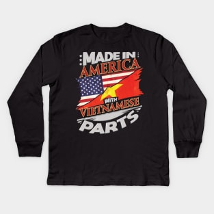 Made In America With Vietnamese Parts - Gift for Vietnamese From Vietnam Kids Long Sleeve T-Shirt